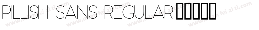 Pillish Sans Regular字体转换